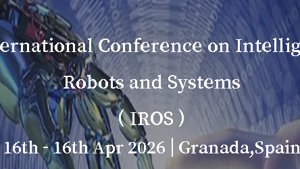 IROS 2026 a Granada, Spagna ad Aprile
